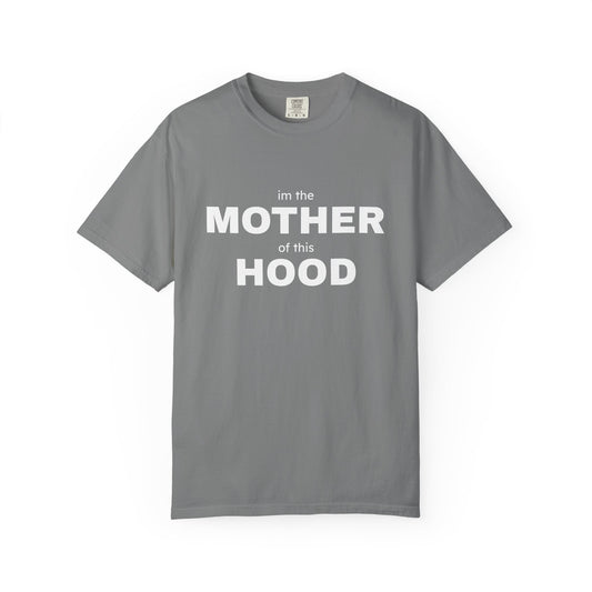 Mother of This Hood Tee