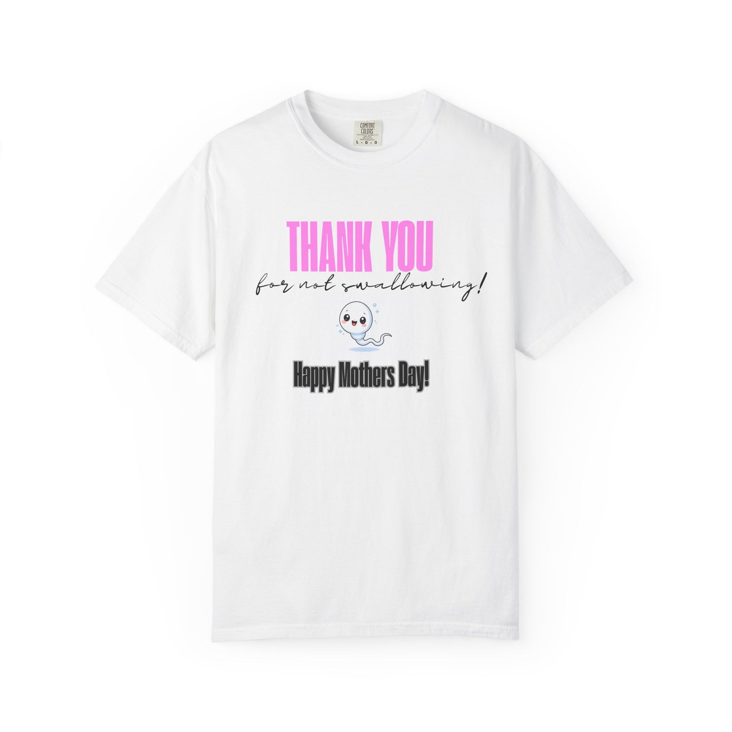 Thank you for NOT swallowing Tee