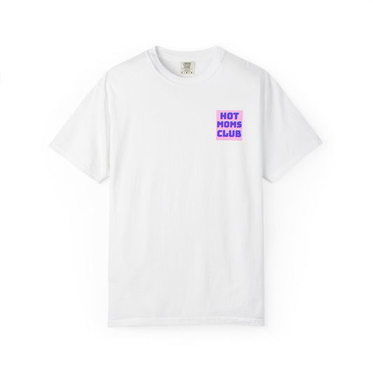 Hot Moms Club Tee