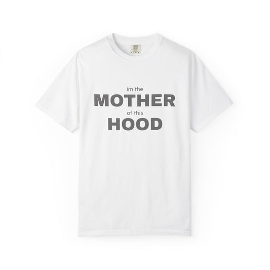 Mother of This Hood Tee
