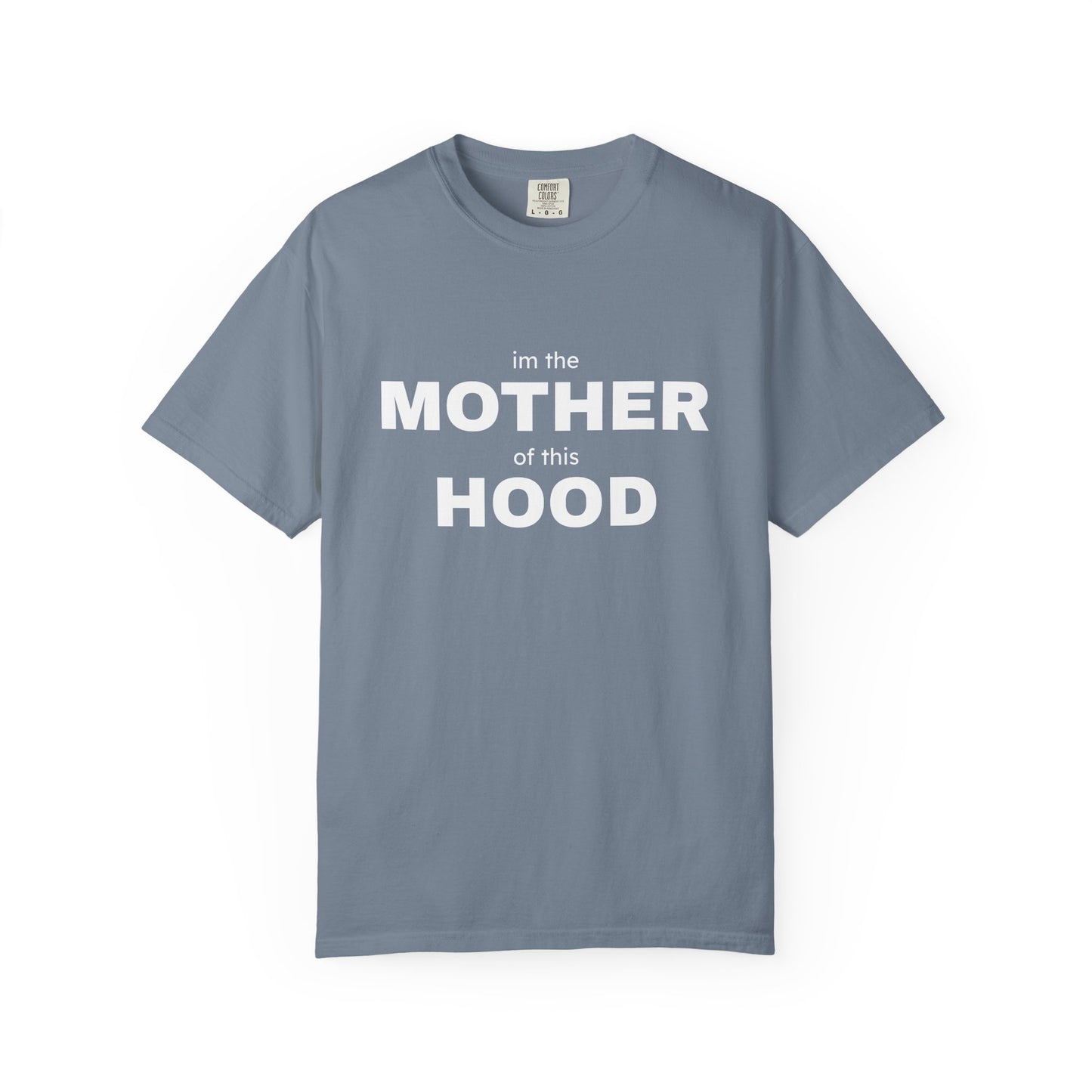 Mother of This Hood Tee
