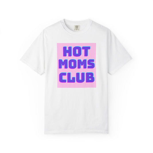 Hot Moms Club Tee