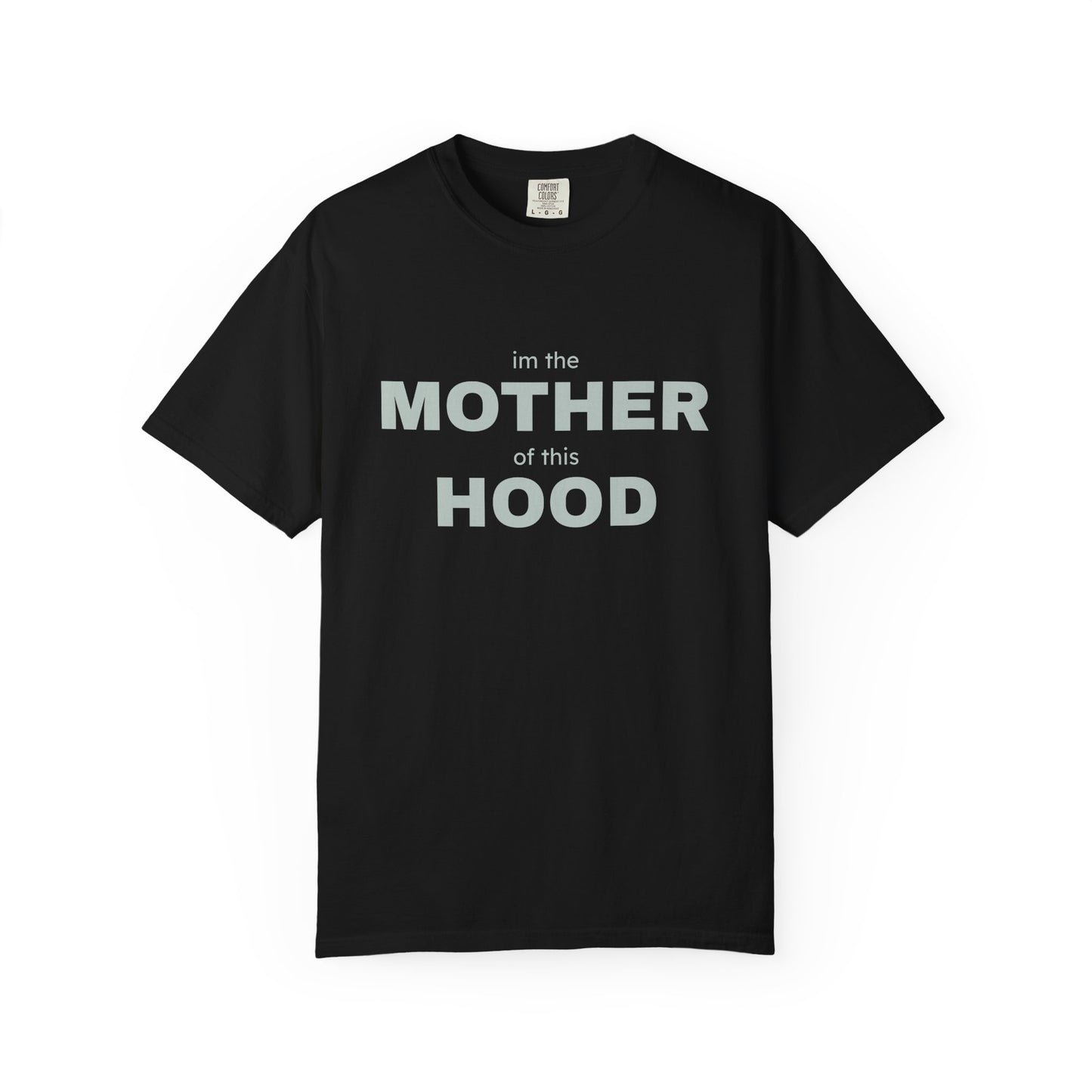 Mother of This Hood Tee