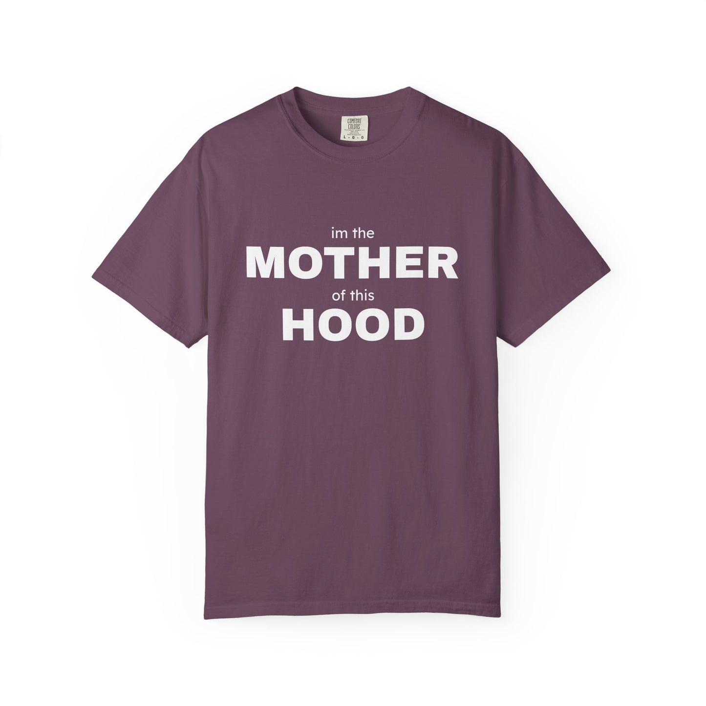 Mother of This Hood Tee
